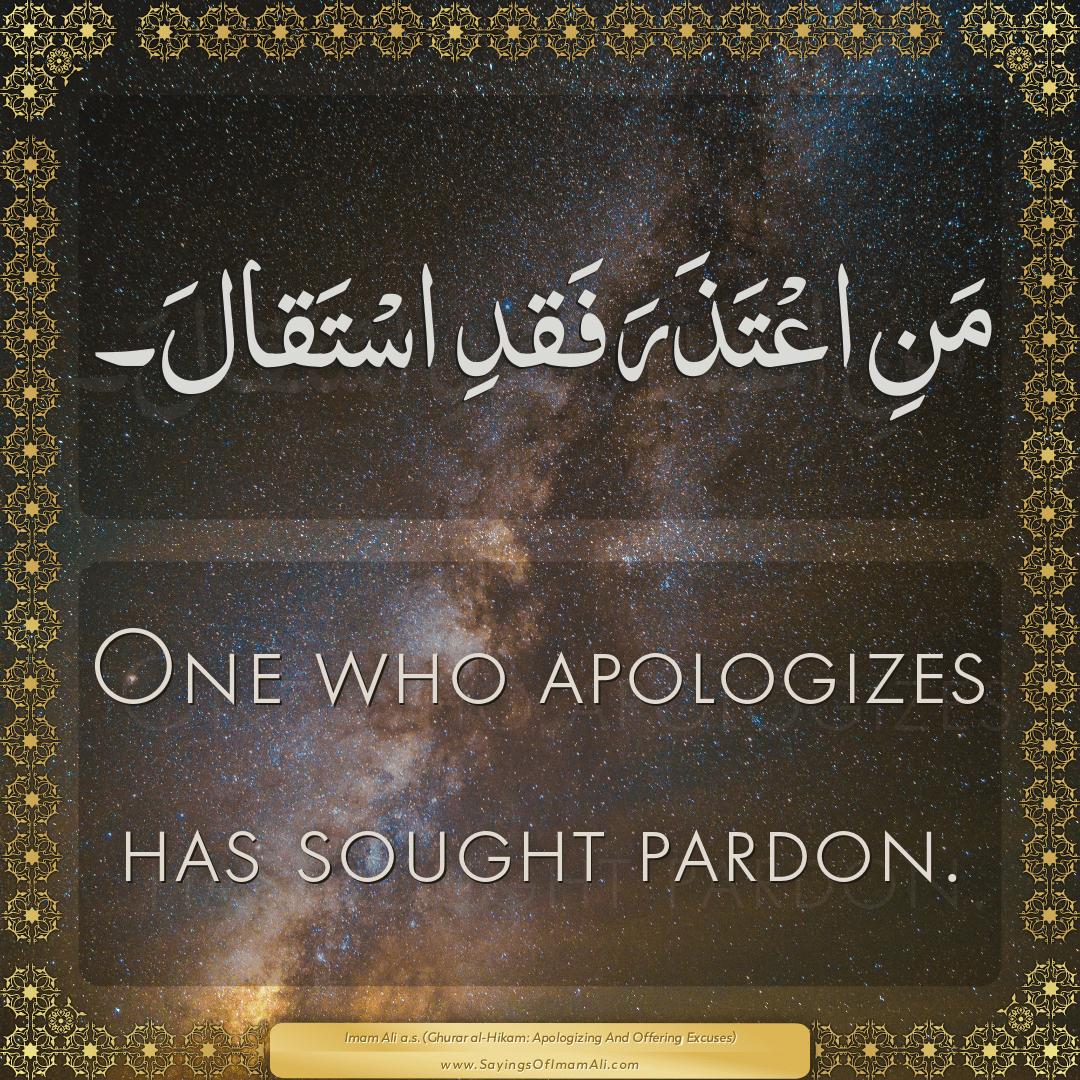 One who apologizes has sought pardon.